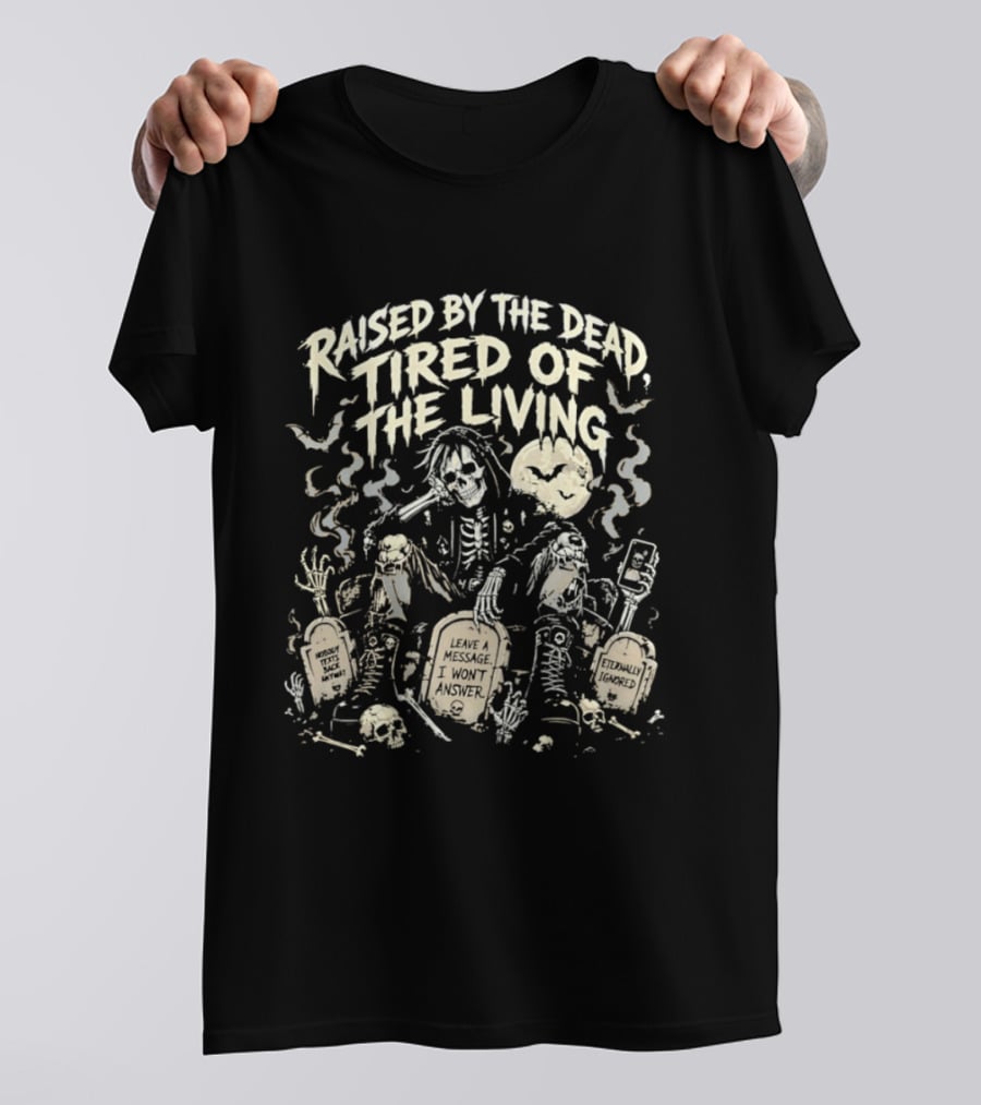 Raised By The Dead Tired Of The Living Skeletons With Moon And Bats T-Shirt