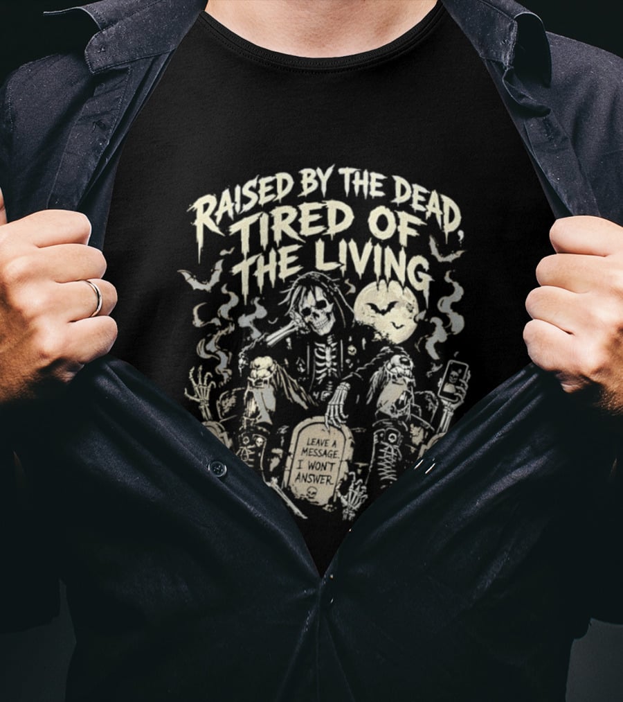 Raised By The Dead Tired Of The Living Skeletons With Moon And Bats T-Shirt