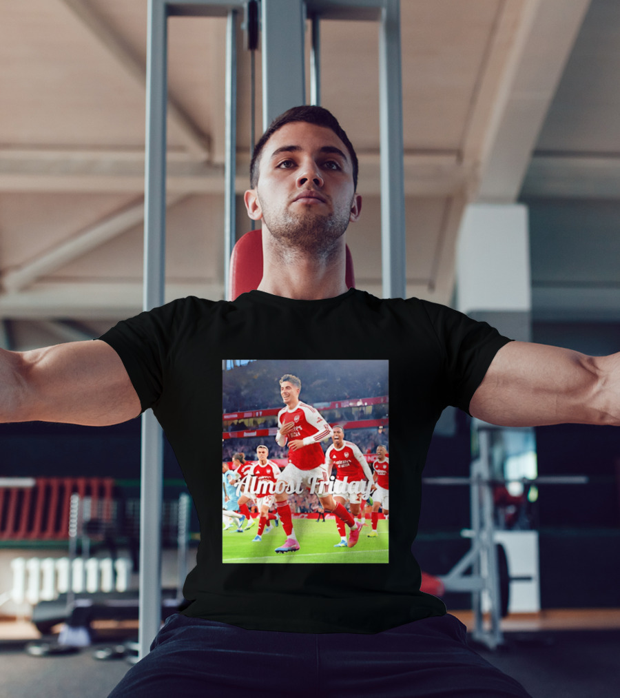 Kai Havertz Almost Friday Arsenal Victory Celebration T-Shirt