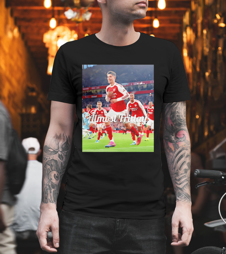 Kai Havertz Almost Friday Arsenal Victory Celebration T-Shirt