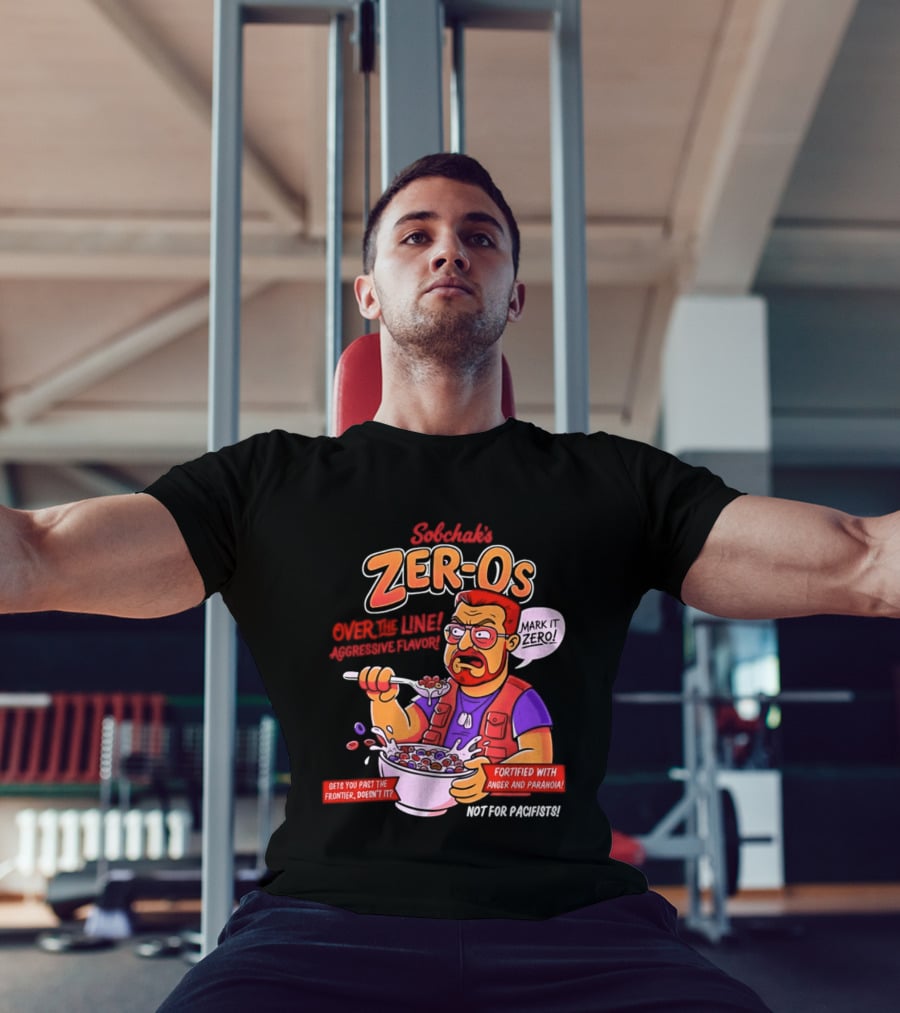 Sobchak Zer Os Over The Line Aggressive Flavor Fortified With Anger Paranoia T-Shirt