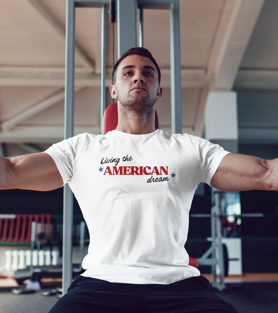 United States Of America Living The American Dream Fourth Of July T-Shirt