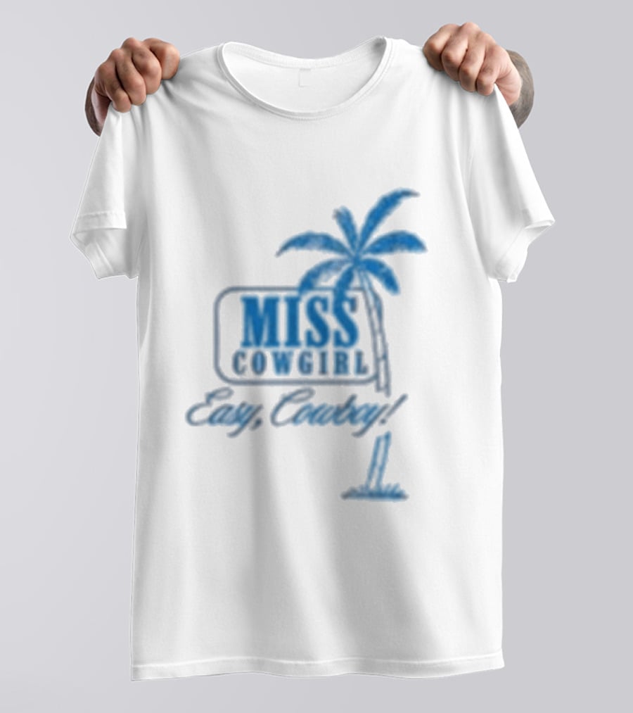 Miss Cowgirl Easy Cowboy Western Leisure Dept Palm T-Shirt