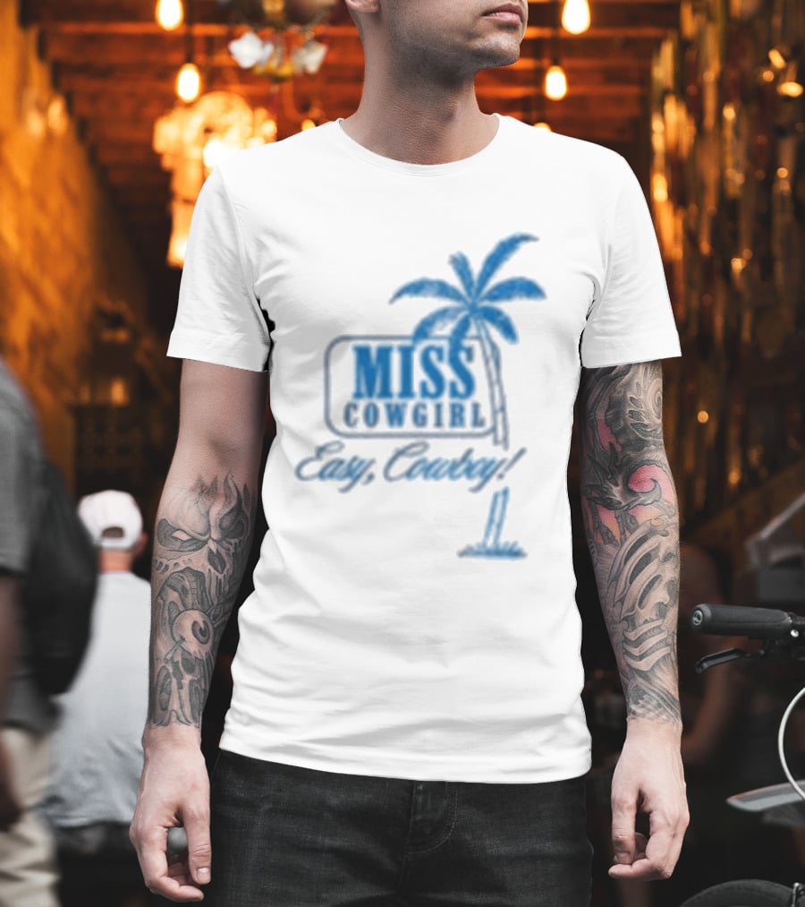 Miss Cowgirl Easy Cowboy Western Leisure Dept Palm T-Shirt