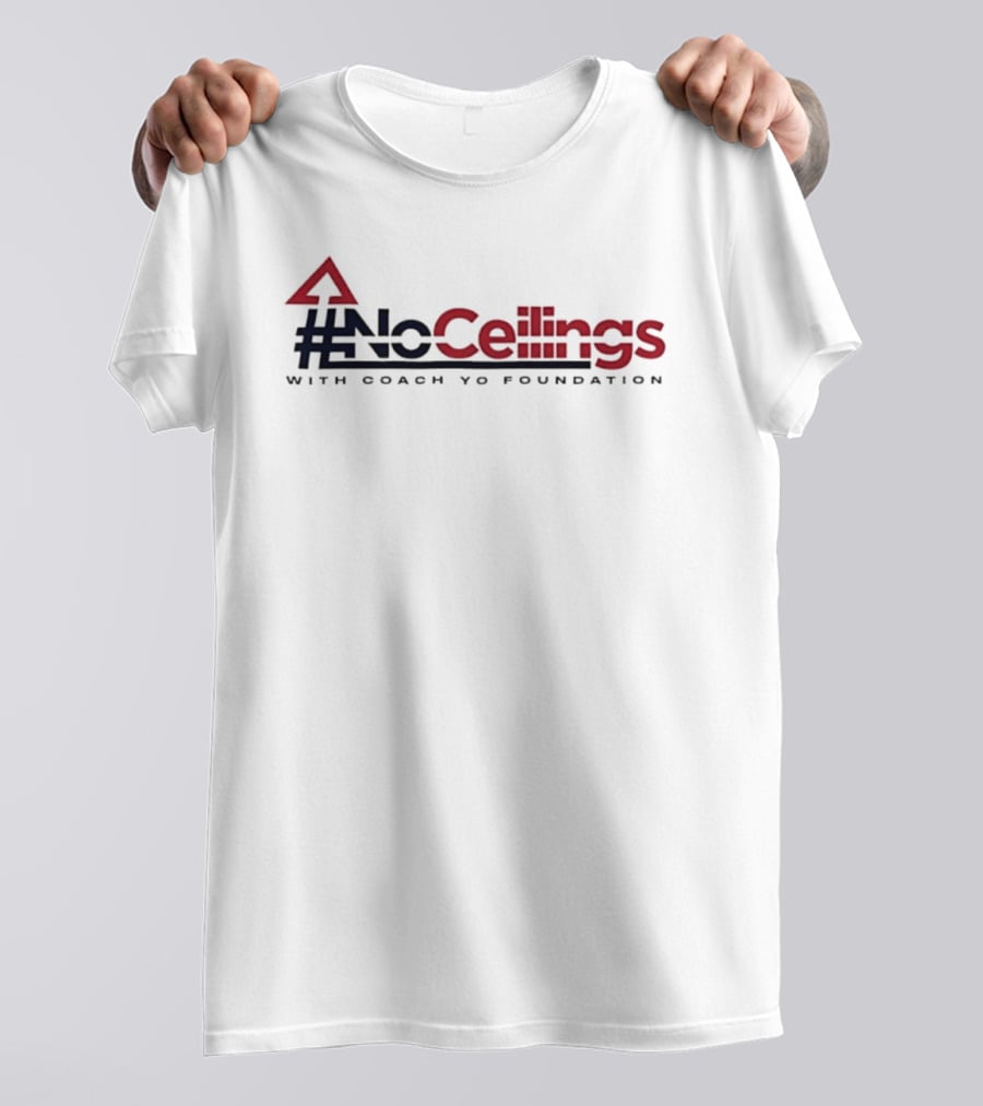#NoCeilings With Coach Yo Foundation T-Shirt