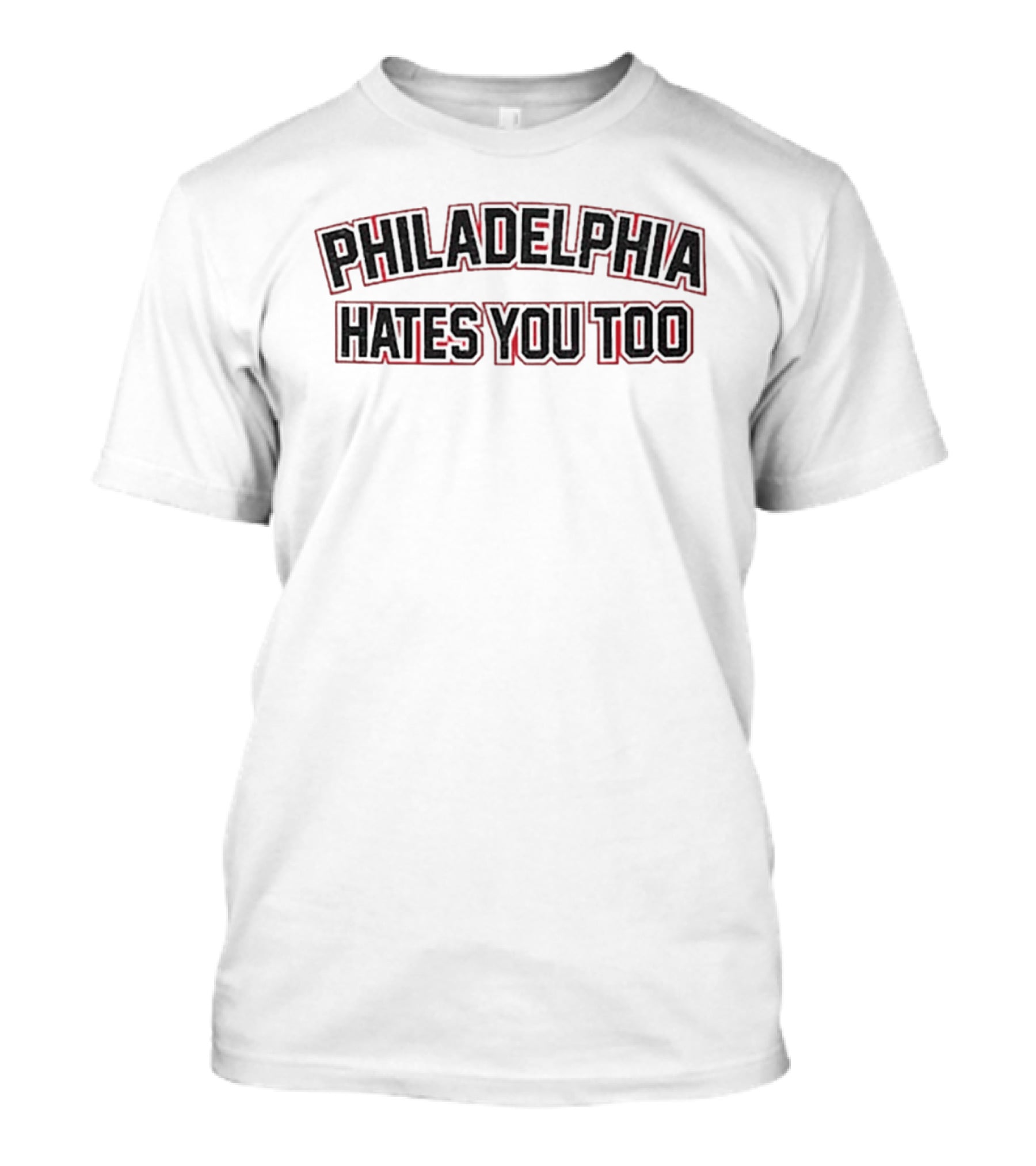 Philadelphia Hates You Too Sports Rivalry City Pride T-Shirt