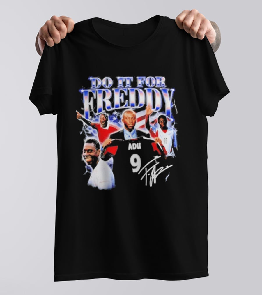Do It For Freddy Adu 9 USA Soccer Star T-Shirt
