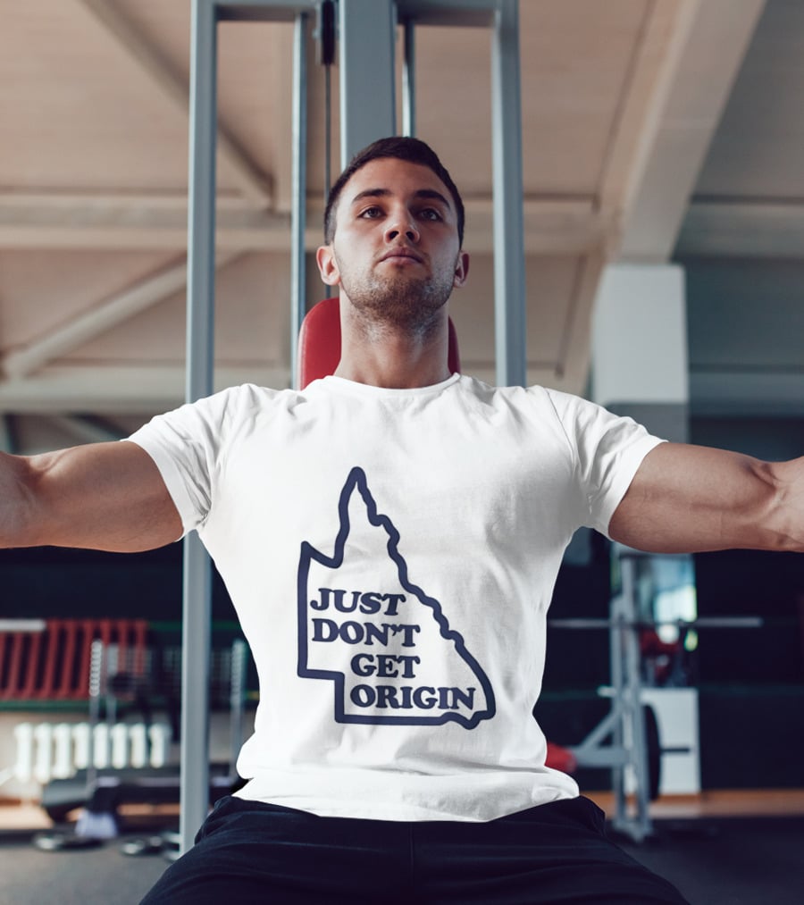 Queensland Australia State Of Origin Just Don't Get Origin Rugby League T-Shirt
