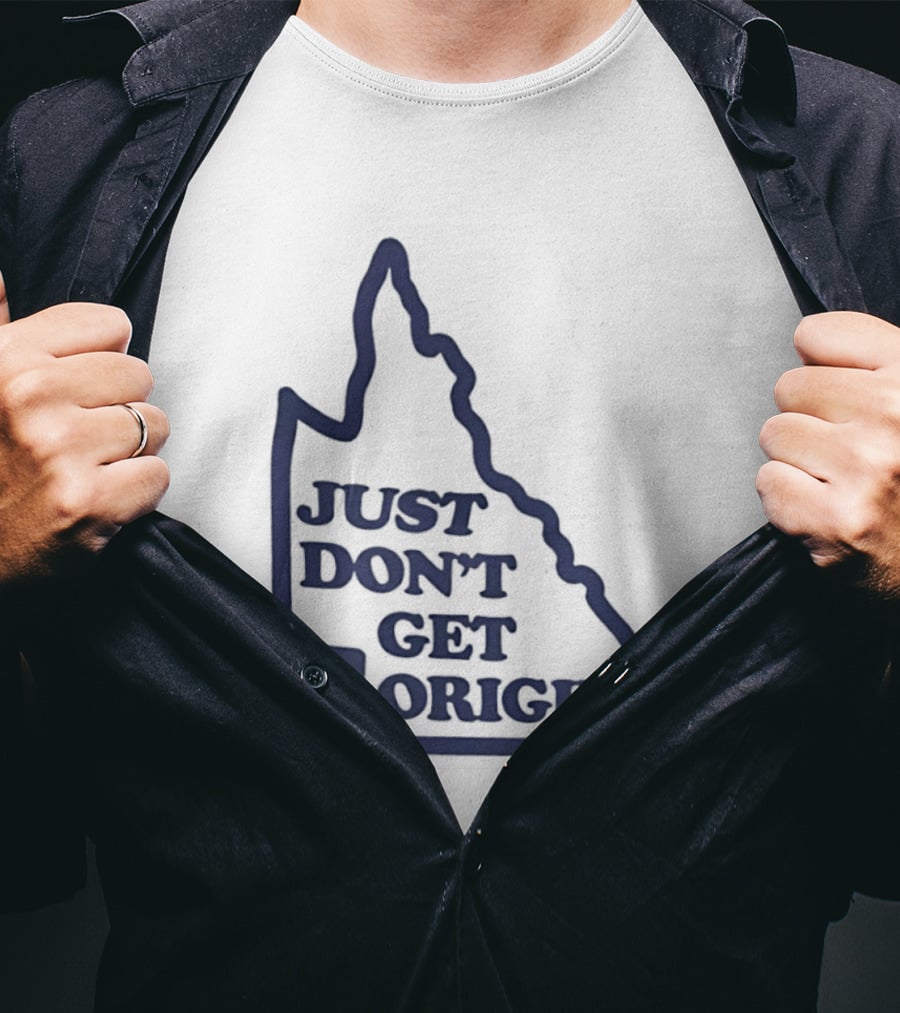 Queensland Australia State Of Origin Just Don't Get Origin Rugby League T-Shirt