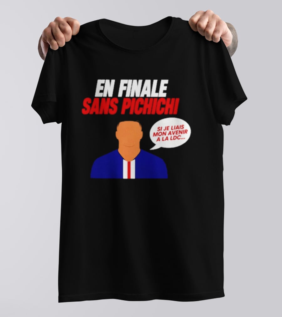 En Finale Sans Pichichi Si Je Liais Mon Avenir à La LDC T-Shirt