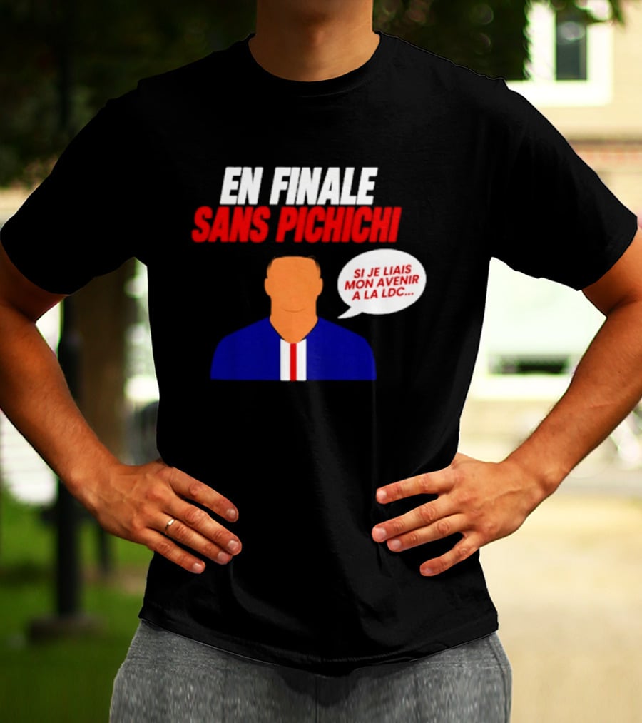 En Finale Sans Pichichi Si Je Liais Mon Avenir à La LDC T-Shirt