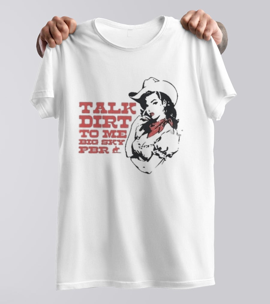 Talk Dirt To Me Big Sky PBR 2026 Tour Cowgirl T-Shirt