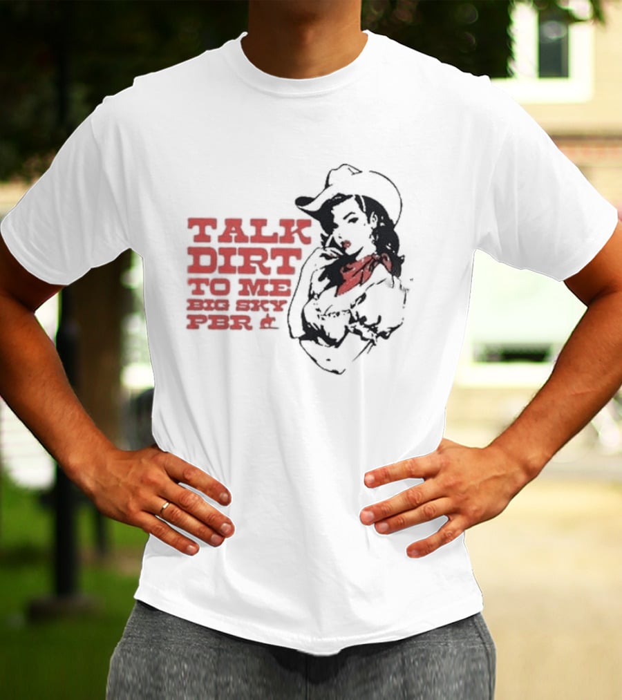 Talk Dirt To Me Big Sky PBR 2026 Tour Cowgirl T-Shirt