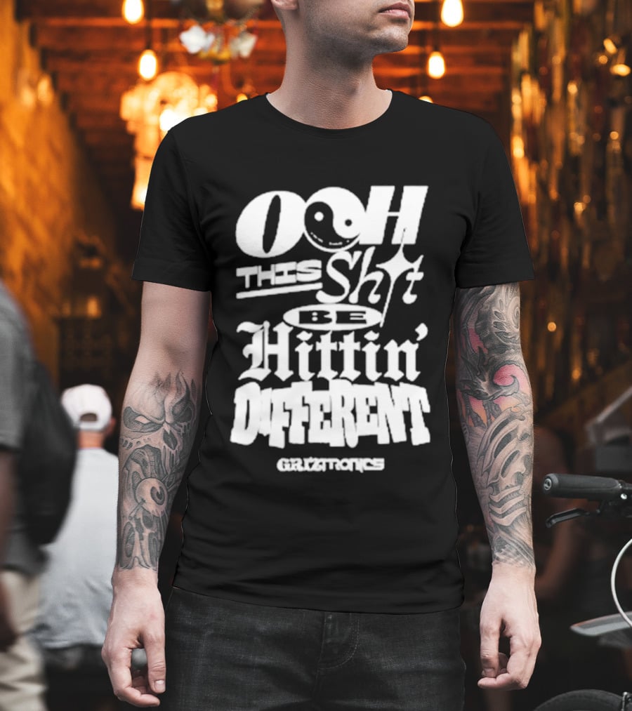 Ooh This Shit Be Hittin Different Griztronics T-Shirt