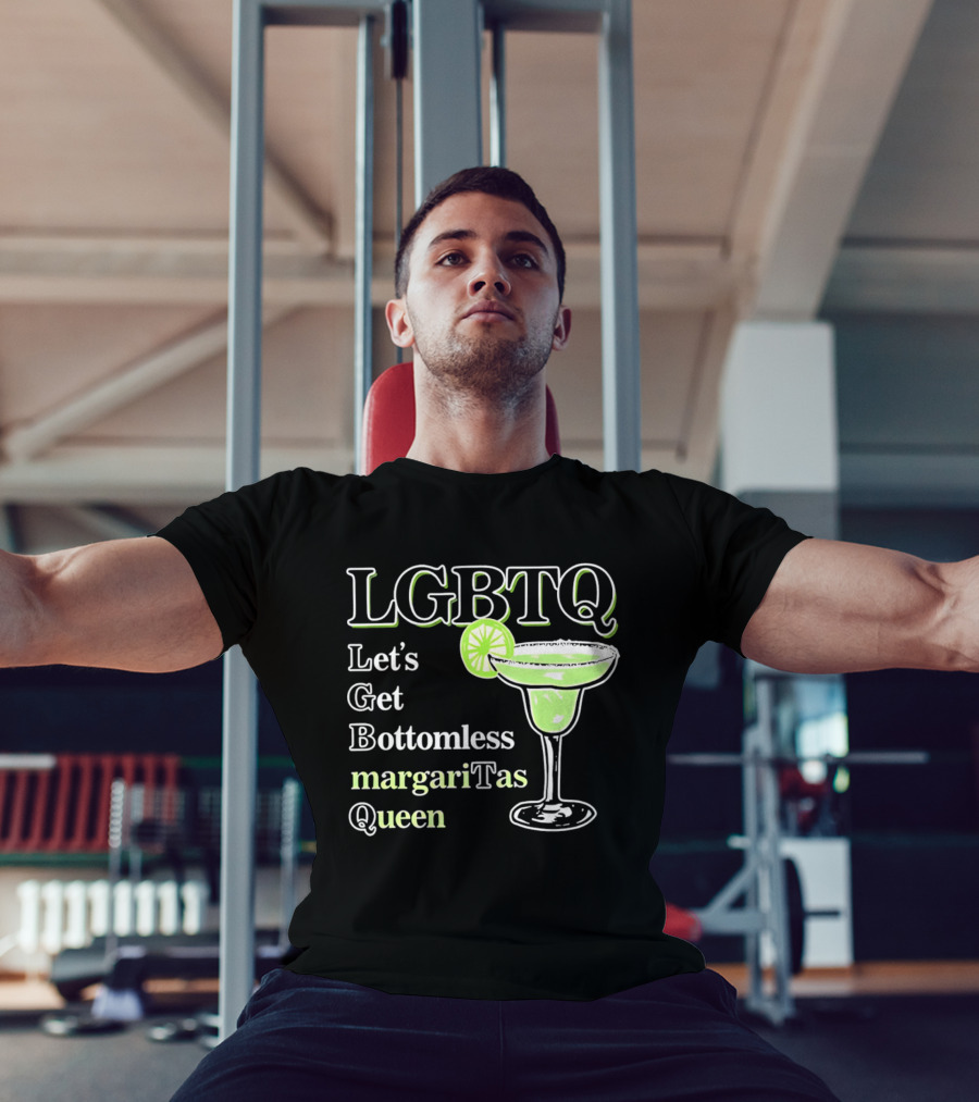 LGBTQ Let's Get Bottomless Margaritas Queen Lime Margarita Glass T-Shirt