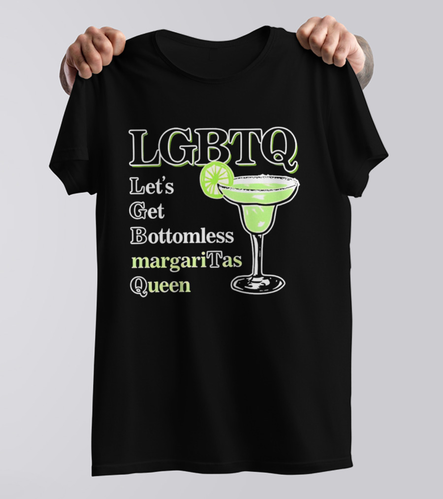 LGBTQ Let's Get Bottomless Margaritas Queen Lime Margarita Glass T-Shirt