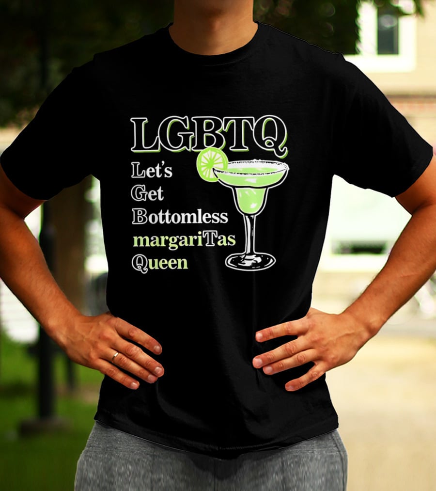 LGBTQ Let's Get Bottomless Margaritas Queen Lime Margarita Glass T-Shirt