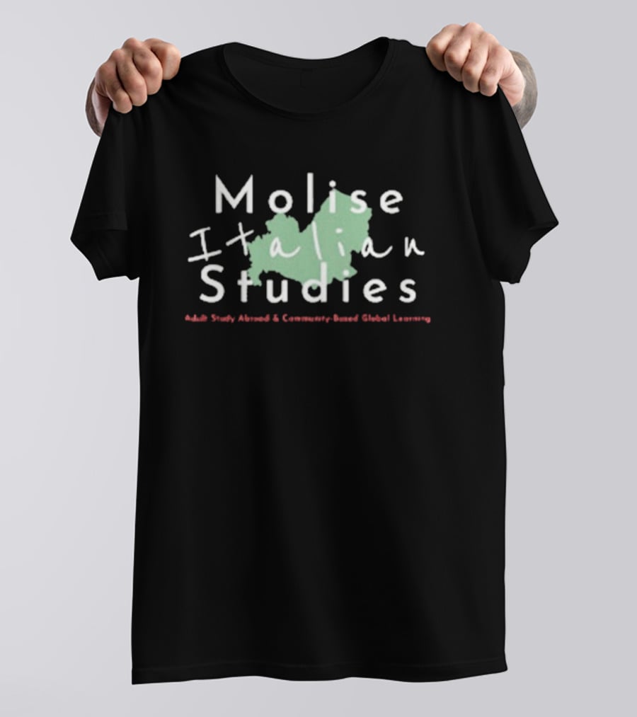 Molise Italian Studies Study Abroad Community Based Global Learning T-Shirt