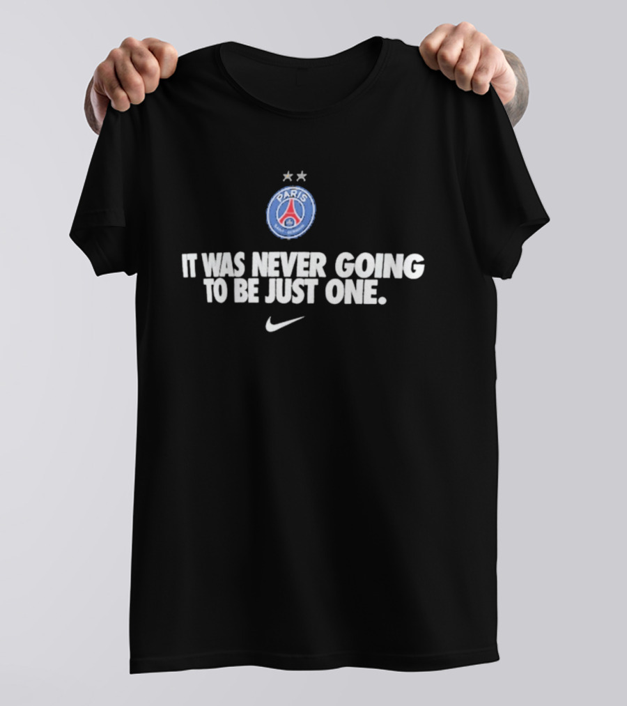 Paris Saint Germain It Was Never Going To Be Just One Nike T-Shirt