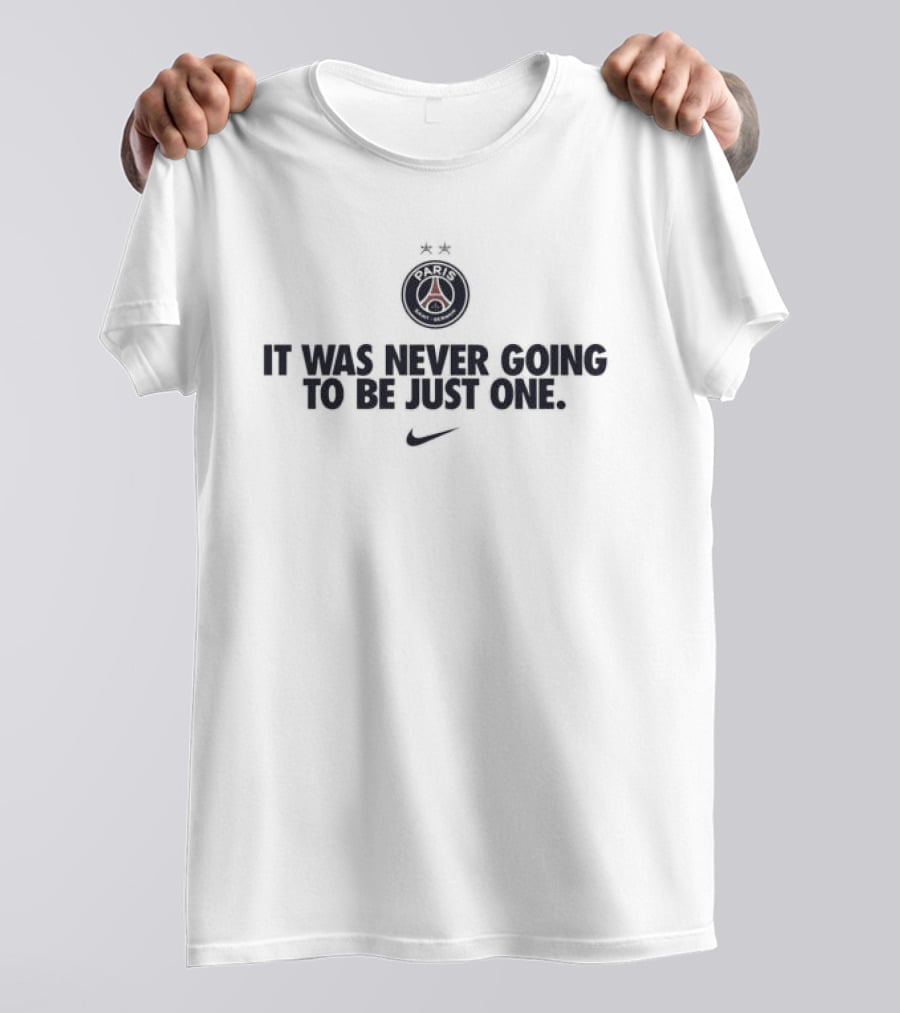 Original Nike Paris Saint Germain It Was Never Going To Be Just One 2026 Air Jordan Collaboration T-Shirt
