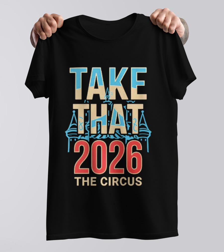 Take That The Circus 2026 Tour T-Shirt