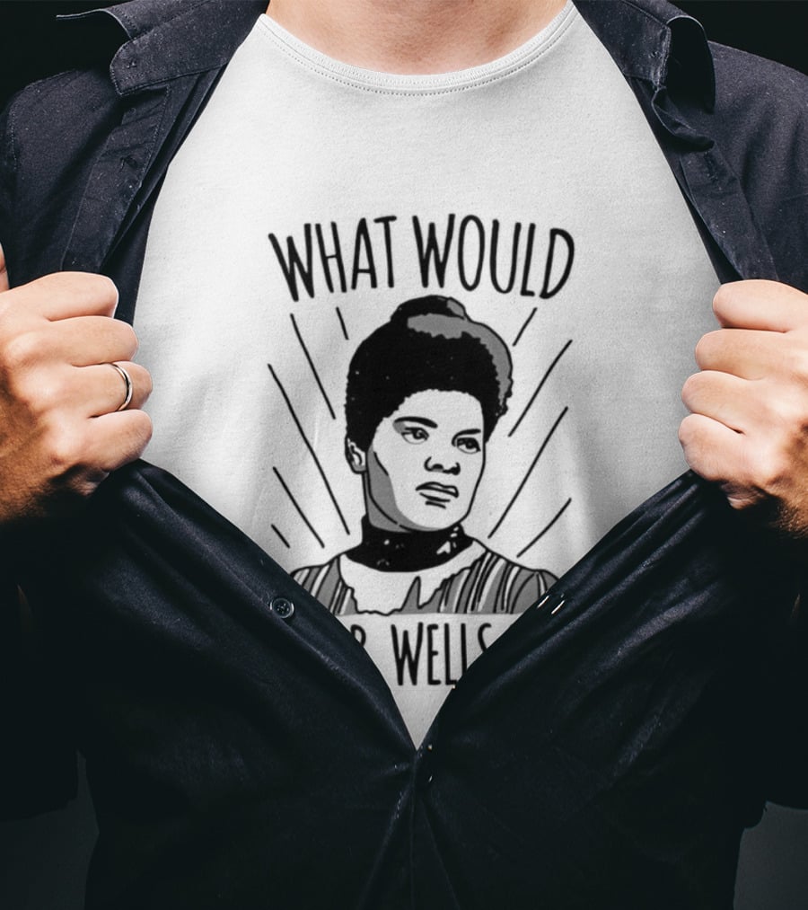 What Would Ida B Wells Do Inspirational Empowerment T-Shirt