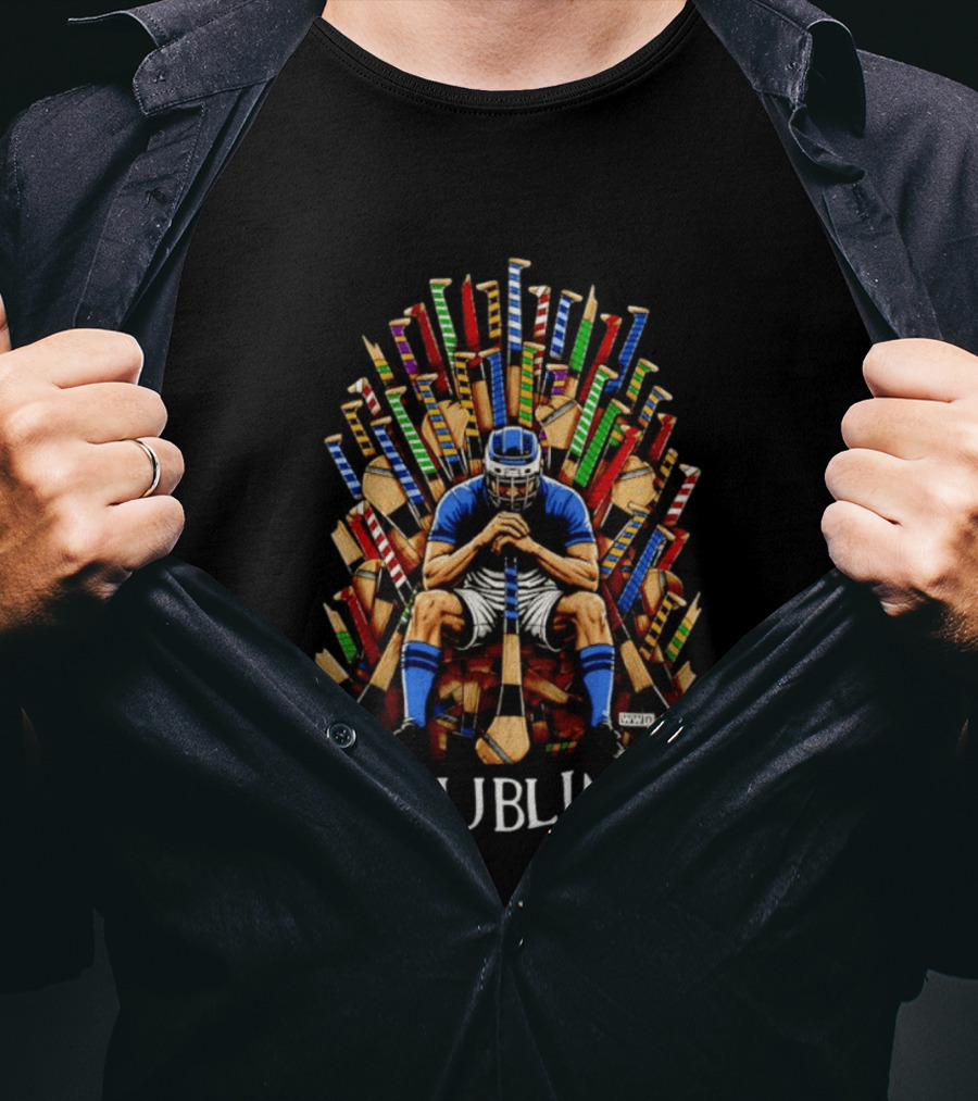 Dublin Hurler Seated On Throne Of Hurleys T-Shirt