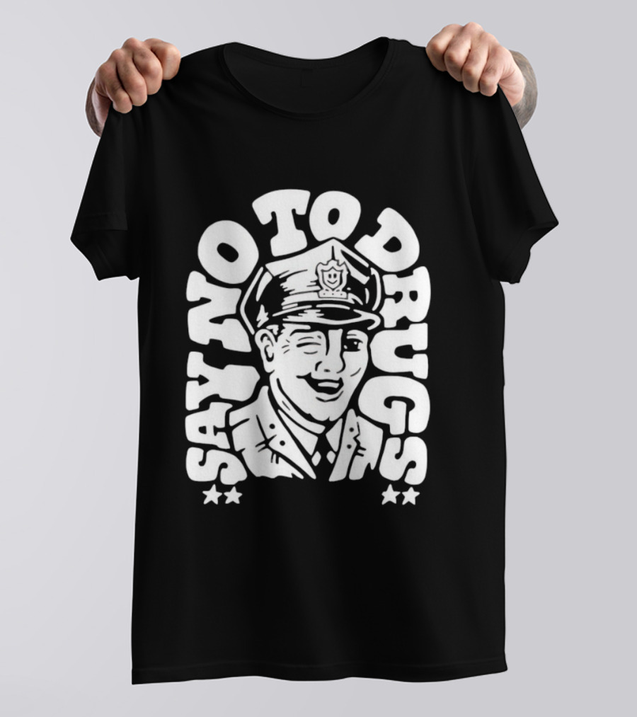 Say No To Drugs Police Officer Satirical Humor T-Shirt