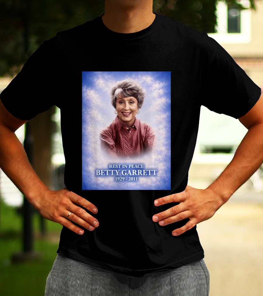 Rest In Peace Betty Garrett 1929 2011 Commemorative Memorial T-Shirt