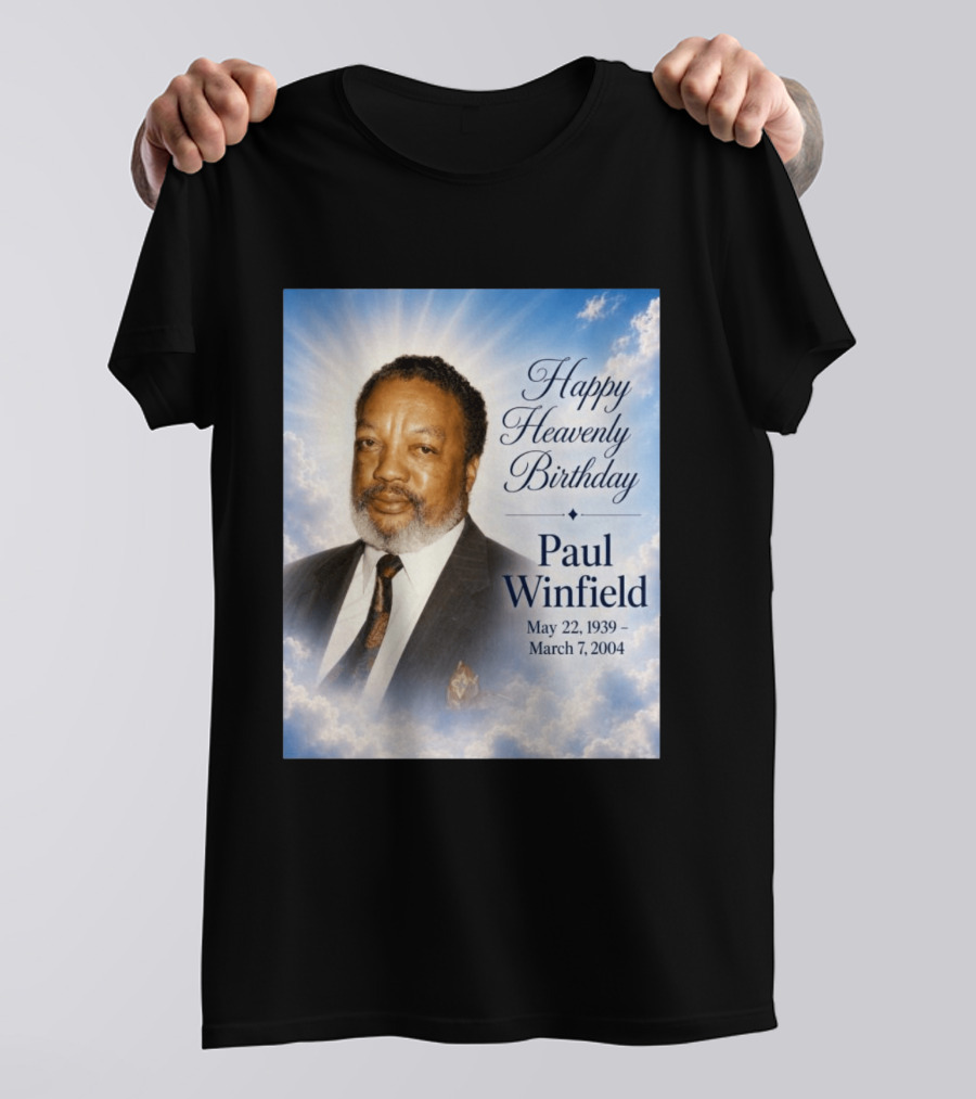 Happy Heavenly Birthday Paul Winfield May 22 1939 March 7 2004 T-Shirt