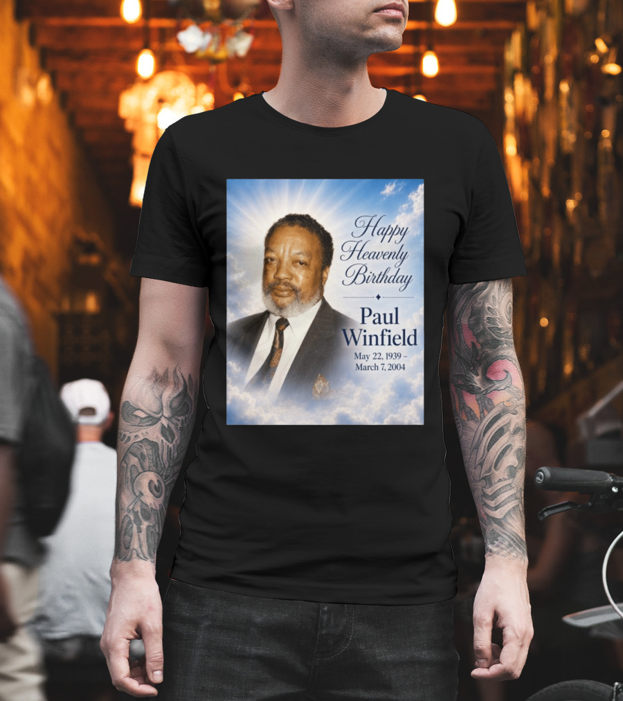 Happy Heavenly Birthday Paul Winfield May 22 1939 March 7 2004 T-Shirt