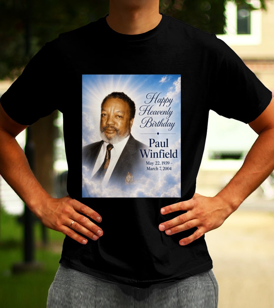 Happy Heavenly Birthday Paul Winfield May 22 1939 March 7 2004 T-Shirt