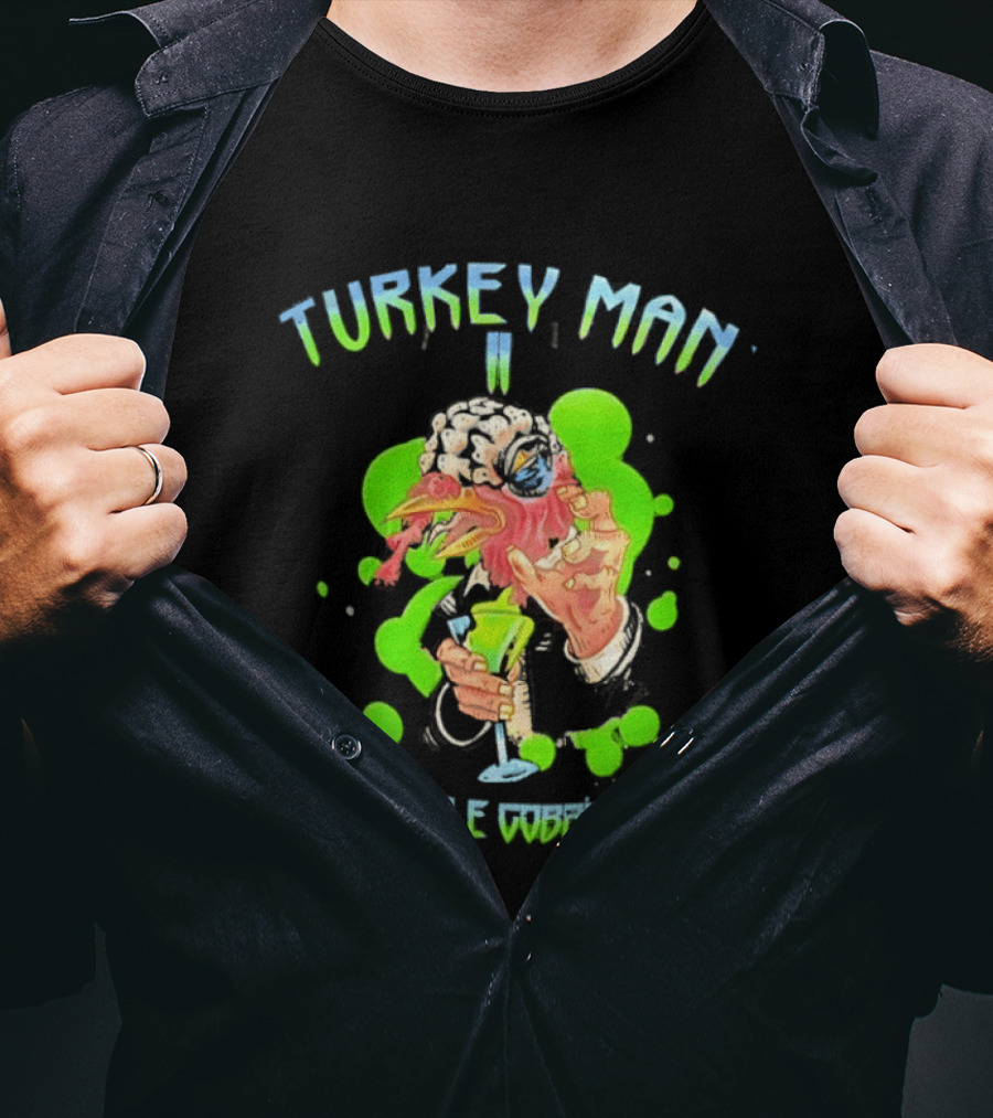 Turkey Man II Gobble Gobble Funny Thanksgiving Halloween T-Shirt