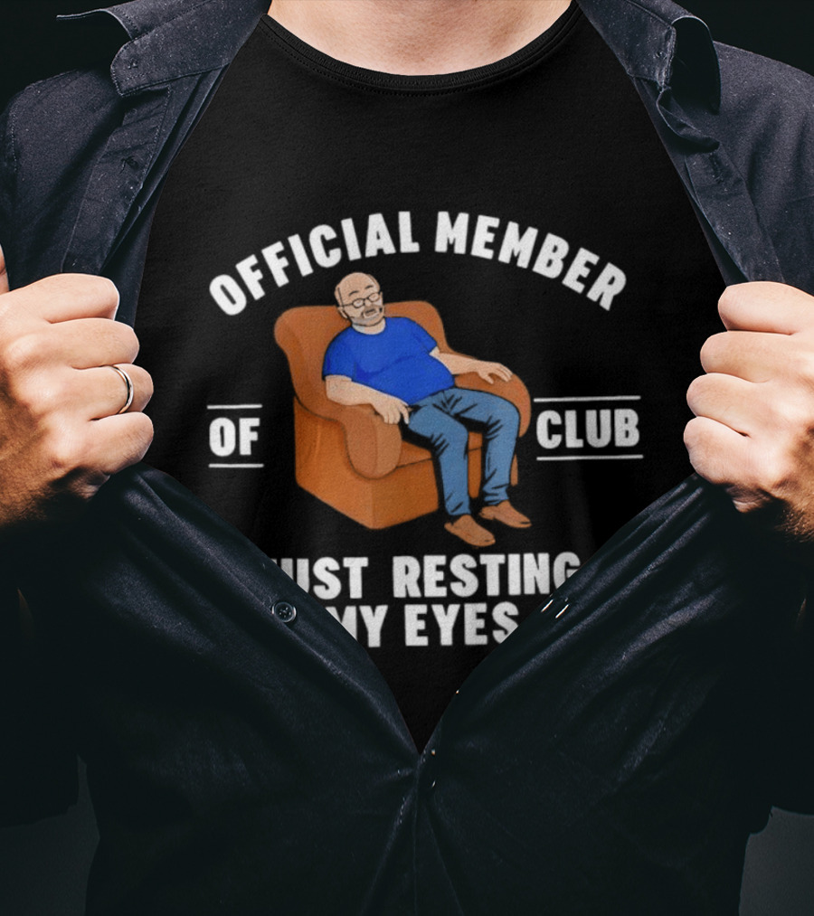 Official Member Of Club Just Resting My Eyes Father's Day T-Shirt