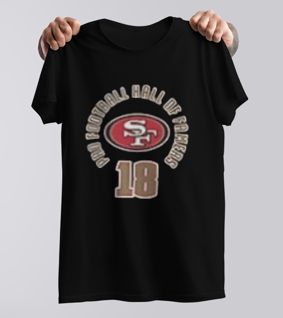 San Francisco 49ers Pro Football Hall Of Famers 18 Two Sided T-Shirt