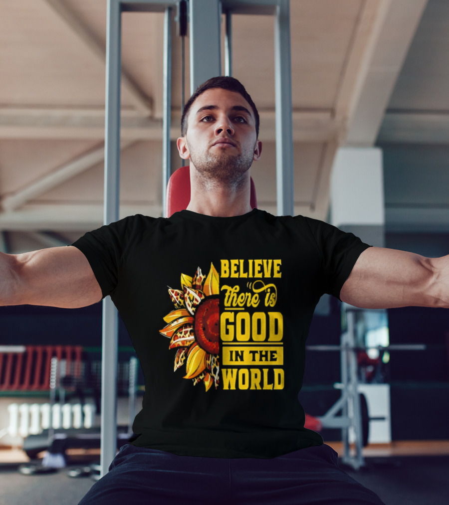 Sunflower Believe There's Good In The World Bright Positive Vibes T-Shirt