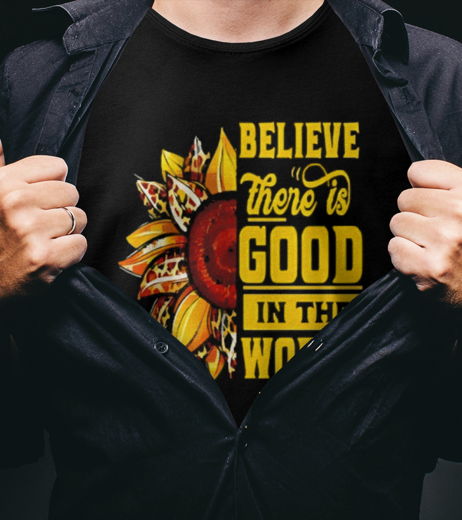 Sunflower Believe There's Good In The World Bright Positive Vibes T-Shirt