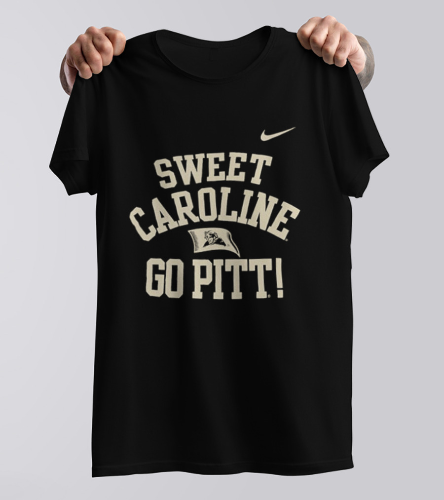 Sweet Caroline Go Pitt Good Times Never Seemed So Good Nike T-Shirt