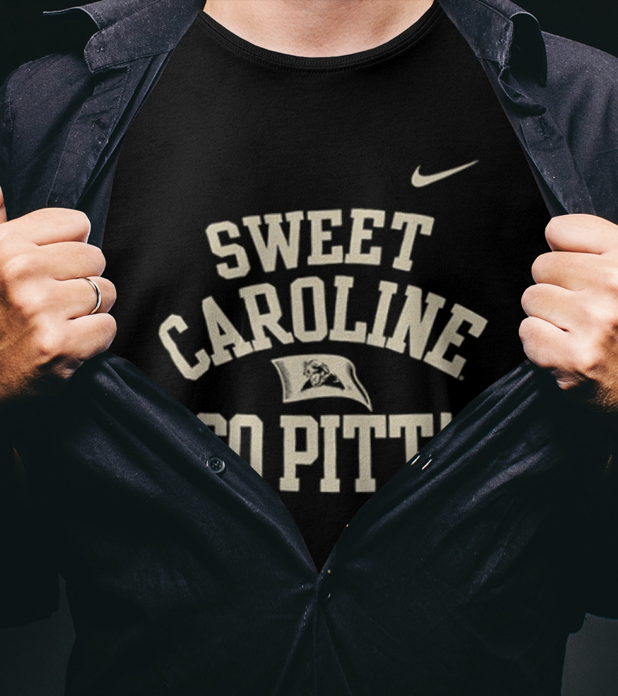 Sweet Caroline Go Pitt Good Times Never Seemed So Good Nike T-Shirt