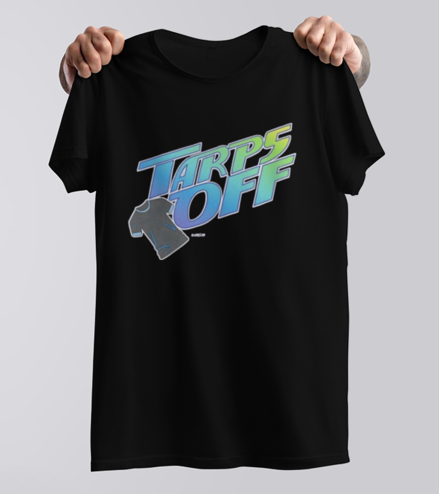 Tarps Off Tampa Bay Rays Baseball Baseball Fan Merchandise T-Shirt