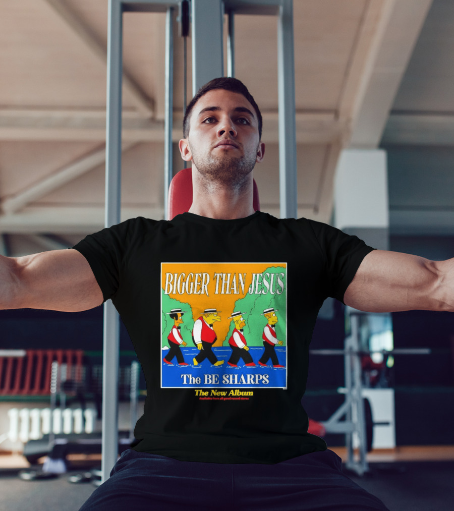 Bigger Than Jesus The Be Sharps New Album The Simpsons T-Shirt