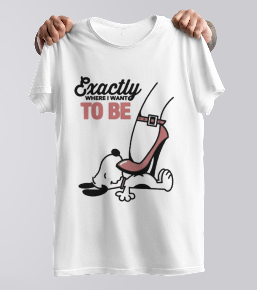 Cartoon Dog And Red Heel Exactly To Be Where I Want To Be T-Shirt