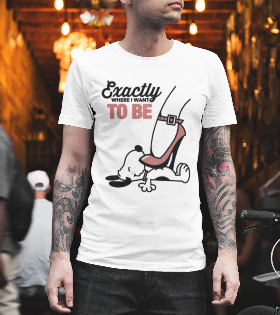 Cartoon Dog And Red Heel Exactly To Be Where I Want To Be T-Shirt