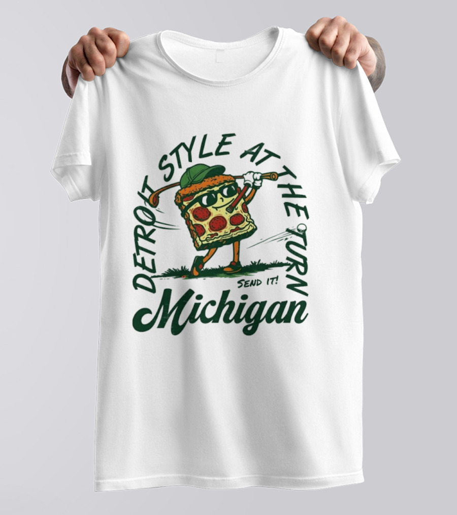 Detroit Style At The Turn Send It Michigan Pizza Golf T-Shirt