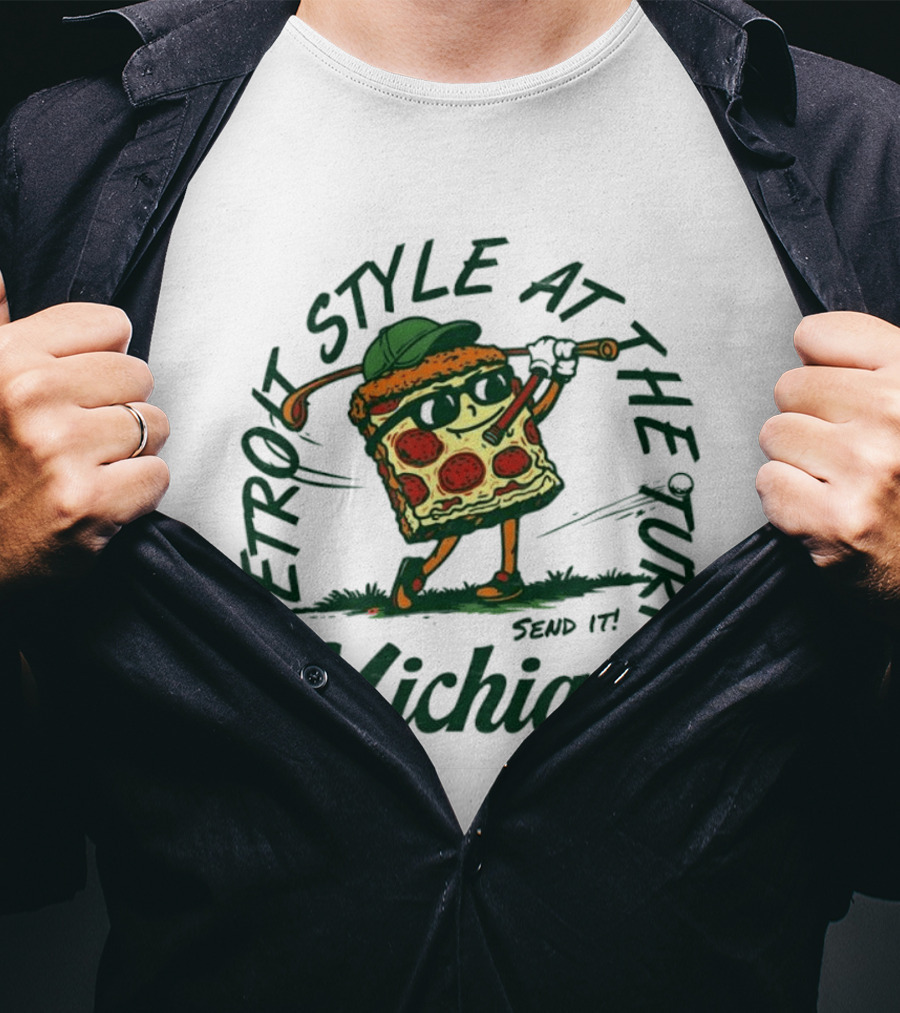 Detroit Style At The Turn Send It Michigan Pizza Golf T-Shirt
