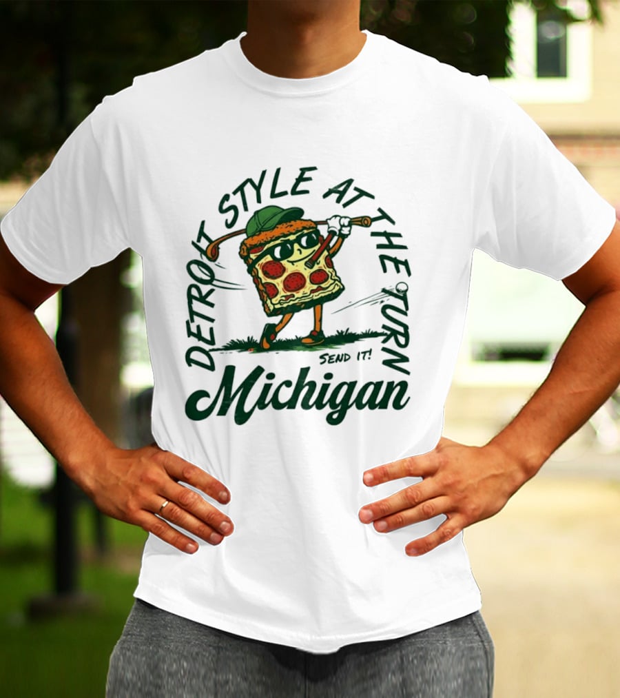 Detroit Style At The Turn Send It Michigan Pizza Golf T-Shirt