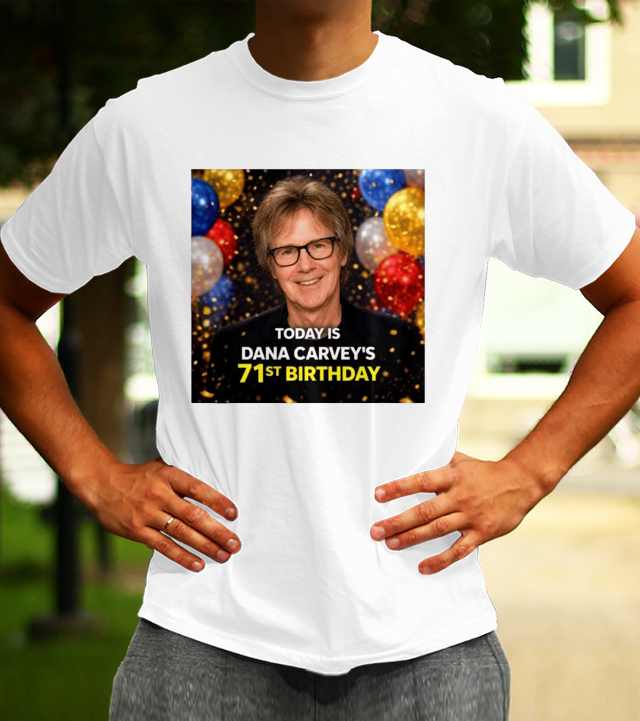 Today Is Dana Carvey's 71st Birthday Celebration June 2 1955 T-Shirt