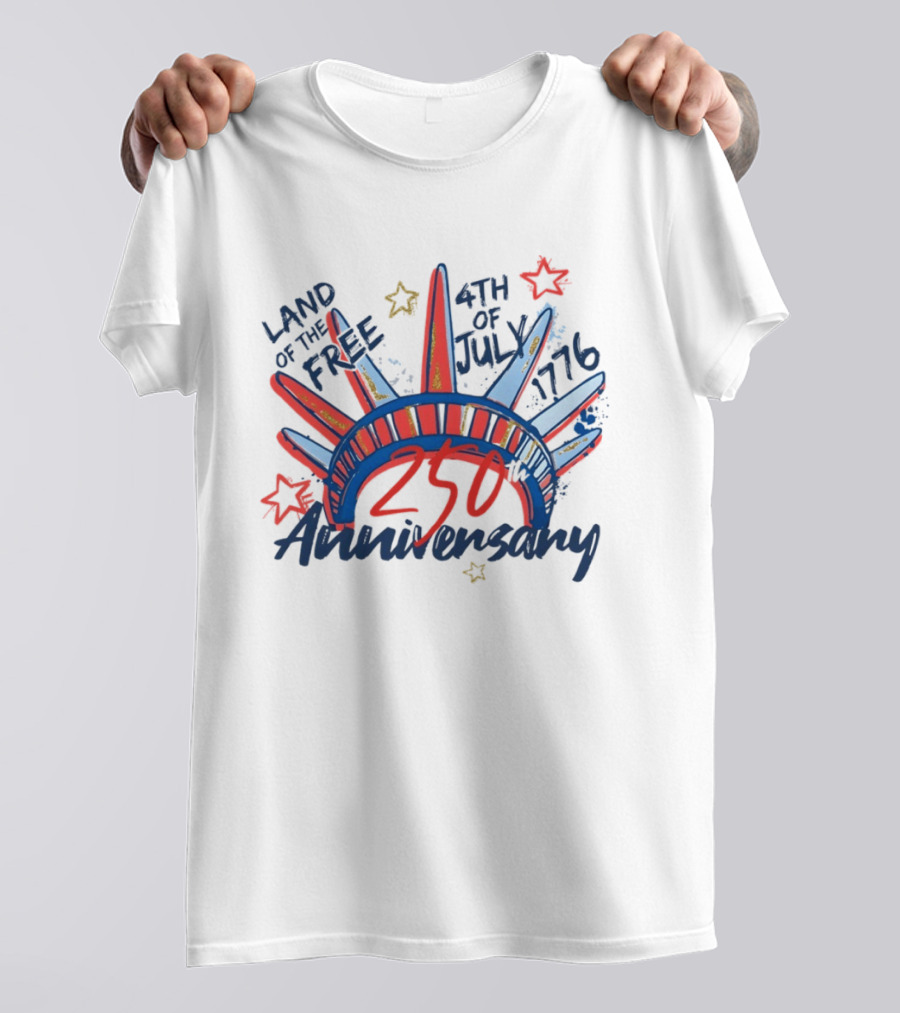 Land Of The Free Statue Of Liberty 4th Of July 1776 250th Anniversary Celebration T-Shirt
