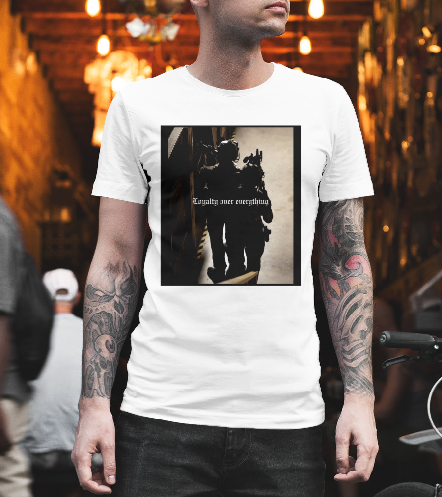 Loyalty Over Everything Tactical T-Shirt