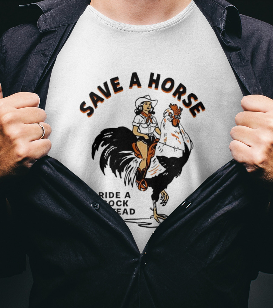 Save A Horse Ride A Cock Instead Cowgirl Riding Rooster T-Shirt